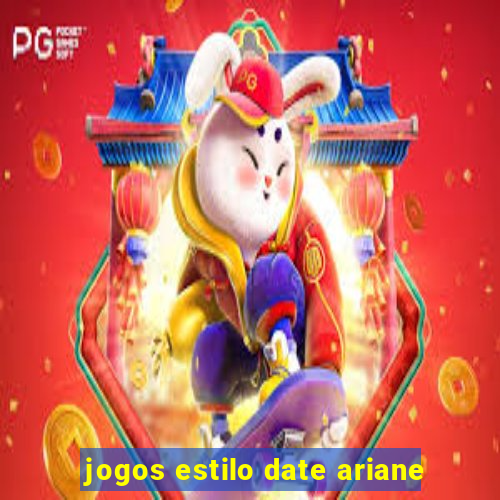 jogos estilo date ariane